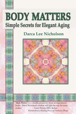 Body Matters. Simple Secrets for Elegant Aging